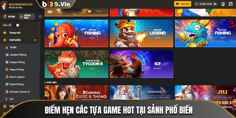 Điểm hẹn các tựa game hot tại sảnh Phổ biến